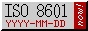 ISO 8601 now! YYYY-MM-DD