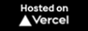 Hosted on Vercel